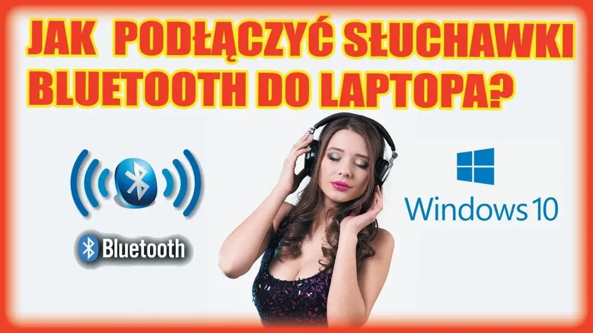 Jak podłączyć słuchawki Bluetooth do komputera? Win 10/11 i rozwiązania