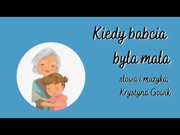 Kiedy babcia była mała tekst pełny hit Fasolek, akordy, historia